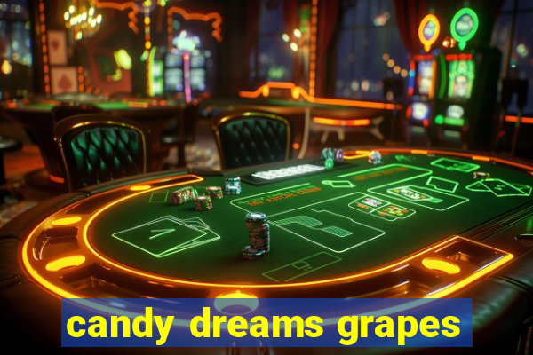 candy dreams grapes